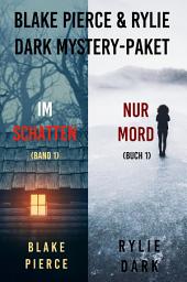Icon image Blake Pierce & Rylie Dark Mystery-Paket: Im Schatten (#1) und Nur Mord (#1)