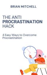 Icon image The Anti-Procrastination Hack: 4 Easy Ways to Overcome Procrastination