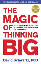 Icon image The Magic of Thinking Big