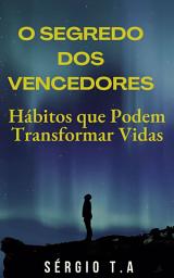 Icon image O Segredo dos Vencedores Hábitos que Podem Transformar Vidas