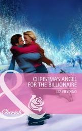 Icon image Christmas Angel for the Billionaire (Mills & Boon Cherish)