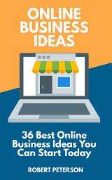 Icon image Online Business Ideas: 36 Best Online Business Ideas You Can Start Today
