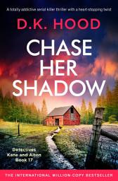 Icon image Chase Her Shadow: A totally addictive serial killer thriller with a heart-stopping twist