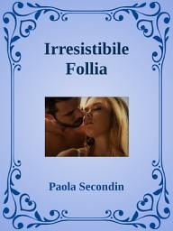 Icon image Irresistibile Follia