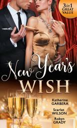 Icon image New Year's Wish: After Midnight / The Prince She Never Forgot / Amnesiac Ex, Unforgettable Vows