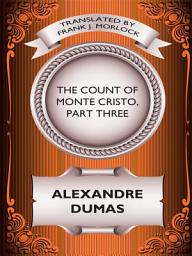 Icon image The Count of Monte Cristo, Part Three
