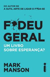 Icon image F*deu geral: Um livro sobre esperança?