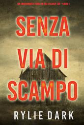 Icon image Senza via di scampo (Un emozionante thriller FBI di Carly See—Libro 1)