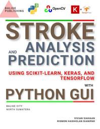 Icon image STROKE: Analysis and Prediction Using Scikit-Learn, Keras, and TensorFlow with Python GUI