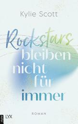 Icon image Rockstars bleiben nicht für immer